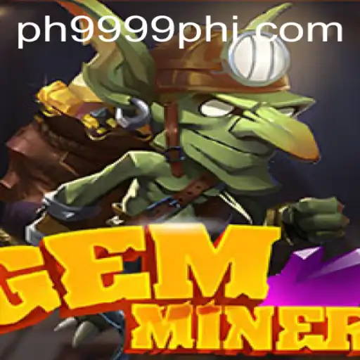 Discover the Exciting World of GemMiner: Your Gateway to Treasure