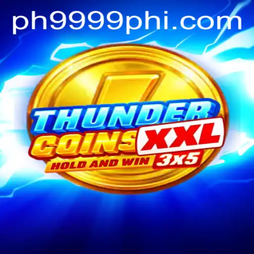 Discover the Excitement of ThunderCoinsXxl and PH9999.COM